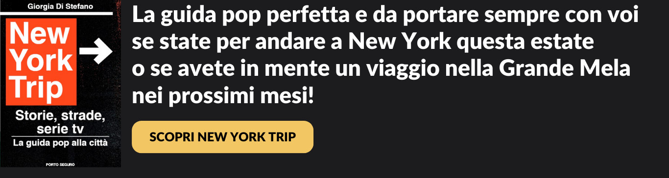 La guida pop perfetta e da portare sempre con voi se state per andare a New York questa estate o se avete in mente un viaggio nella Grande Mela nei prossimi mesi!